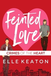  Elle Keaton - Feinted Love - Crimes of the Heart, #1.