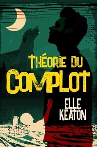  Elle Keaton - La Theorie du Complot - intentions voilées, #1.