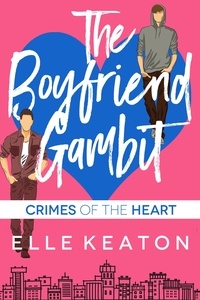  Elle Keaton - The Boyfriend Gambit - Crimes of the Heart, #3.