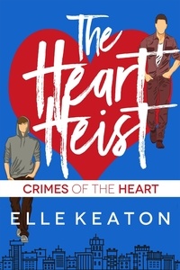  Elle Keaton - The Heart Heist - Crimes of the Heart, #2.