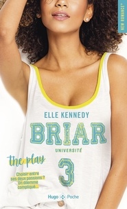 Elle Kennedy - Briar Université Tome 3 : The Play.