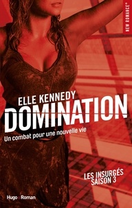 Elle Kennedy - Domination Les insurgés Saison 3.