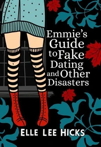 Emmie's Guide to Fake Dating and Other Disasters