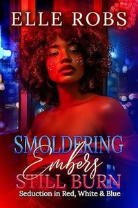 Smoldering Embers Still Burn Seductions in Red, White, and Blue