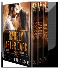 Barely After Dark: The Box Set Books 1 - 3