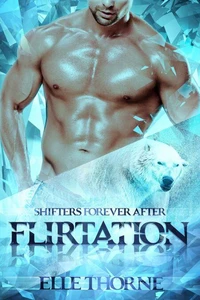 Flirtation: Shifters Forever After
