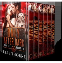 Only After Dark: The Box Set Books 1 - 6