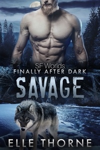  Elle Thorne - Savage: Finally After Dark - Shifters Forever Worlds, #47.