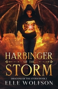  Elle Wolfson - Harbinger of the Storm - Dragons of the Storm, #1.