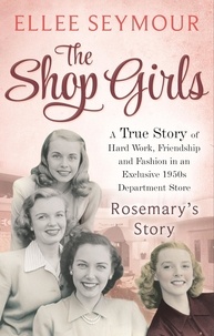 Ellee Seymour - The Shop Girls: Rosemary's Story - Part 4.