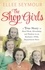 The Shop Girls. A True Story of Hard Work, Friendship and Fashion in an Exclusive 1950s Department Store
