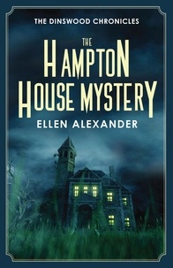  Ellen Alexander - The Hampton House Mystery - The Dinswood Chronicles, #4.