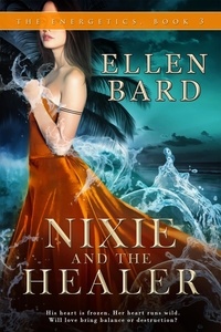  Ellen Bard - Nixie and the Healer - The Energetics, #3.