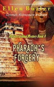  Ellen Butler - Pharaoh's Forgery - Karina Cardinal Mystery, #4.