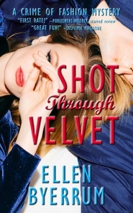  Ellen Byerrum - Shot Through Velvet - The Crime of Fashion Mysteries, #7.