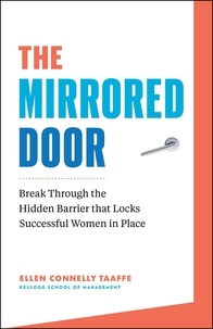  Ellen Connelly Taaffe - The Mirrored Door: Break Through the Hidden Barrier that Locks Successful Women in Place.