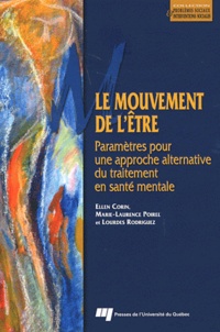 Ellen Corin et Marie-Laurence Poirel - Le mouvement de l'être - Paramètres pour une approche alternative du traitement en santé mentale.