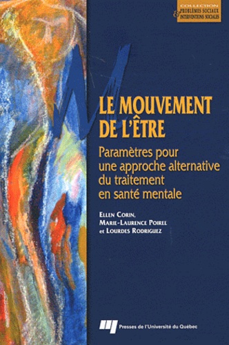 Ellen Corin et Marie-Laurence Poirel - Le mouvement de l'être - Paramètres pour une approche alternative du traitement en santé mentale.