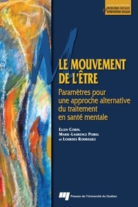 Ellen Corin et Marie-Laurence Poirel - Le mouvement de l'être - Paramètres pour une approche alternative du traitement en santé mentale.