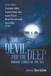 Ellen Datlow - The Devil and the Deep.