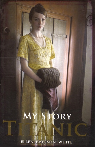 Ellen Emerson White - My Story Titanic.
