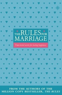 Ellen Fein et Sherrie Schneider - The Rules for Marriage.