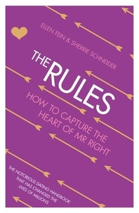 Ellen Fein et Sherrie Schneider - The Rules - How to Capture the Heart of Mr Right.