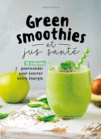Ellen Frémont - Green smoothies et jus santé.