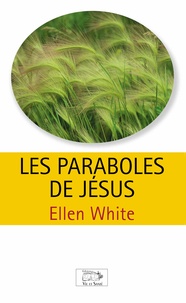 Ellen G. White - Les paraboles de Jésus.
