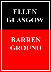 Ellen Glasgow - Barren ground.