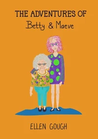 The Adventures Of Betty &amp; Maeve