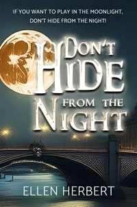 Don't Hide From the Night