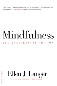 Ellen J. Langer - Mindfulness (25th anniversary edition).