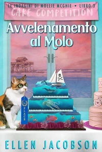 Avvelenamento al Molo: Un Cozy Mystery Nautico
