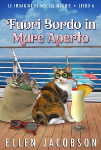 Fuori Bordo in Mare Aperto: Un Cozy Mystery Nautico