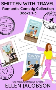 Smitten with Travel Romantic Comedy Collection: Books 1-3