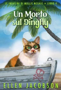 Un Morto sul Dinghy: Un Cozy Mystery Nautico