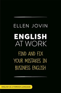 Ellen Jovin - English at Work - Find and Fix your Mistakes in Business English as a Foreign Language.