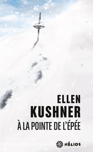 Ellen Kushner - A la pointe de l'épée.