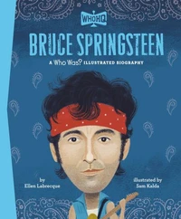 Bruce Springsteen: A Who Was? Illustrated Biography