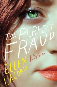Ellen LaCorte - The Perfect Fraud - A Novel.