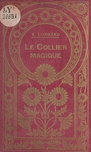 Ellen Lombard et Helena Nyblom - Le collier magique et autres contes.