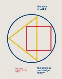 Ellen Lupton - The Bauhaus and Design Theory.