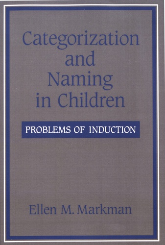 Ellen M. Markman - Categorization and Naming in Children - Problems of Induction.