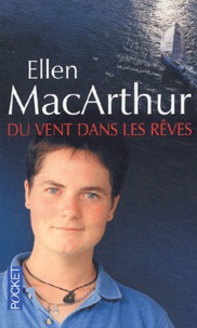 Ellen MacArthur - Du vent dans les rêves.