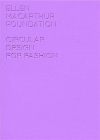  Ellen MacArthur Foundation - Circular Design for Fashion.
