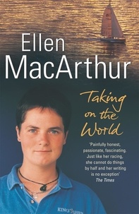 Ellen MacArthur - Taking on the world.