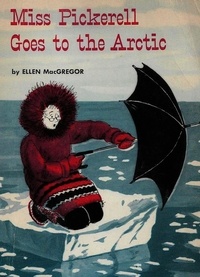 Ellen MacGregor - Miss Pickerell Goes to the Arctic.
