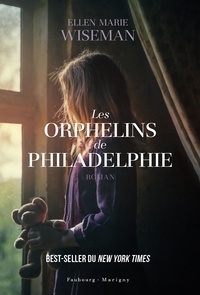 Ellen Marie Wiseman - Les orphelins de Philadelphie.