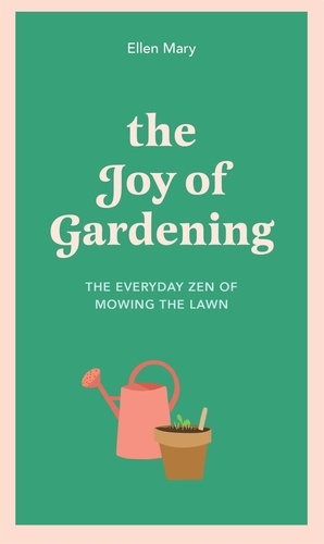 The Joy of Gardening. The Everyday Zen of Mowing the Lawn